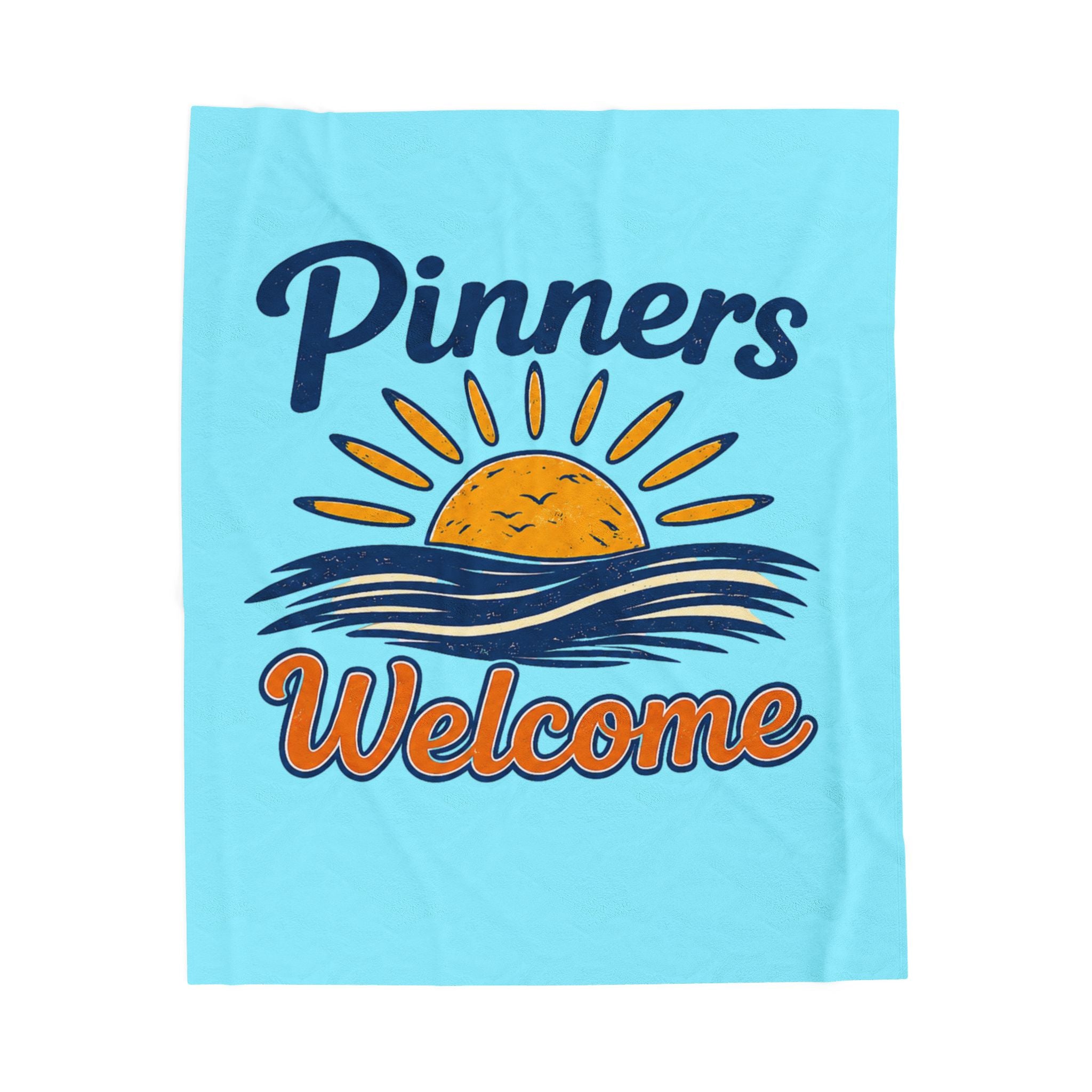 "Pinners Welcome" - Velveteen Plush Blanket
